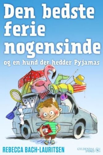 Rebecca Bach-Lauritsen: Den bedste ferie nogensinde og en hund der hedder Pyjamas